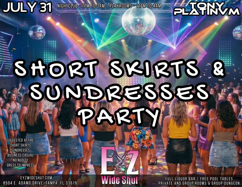 Short Skirts and Sundresses Party - Eyz Wide Shut