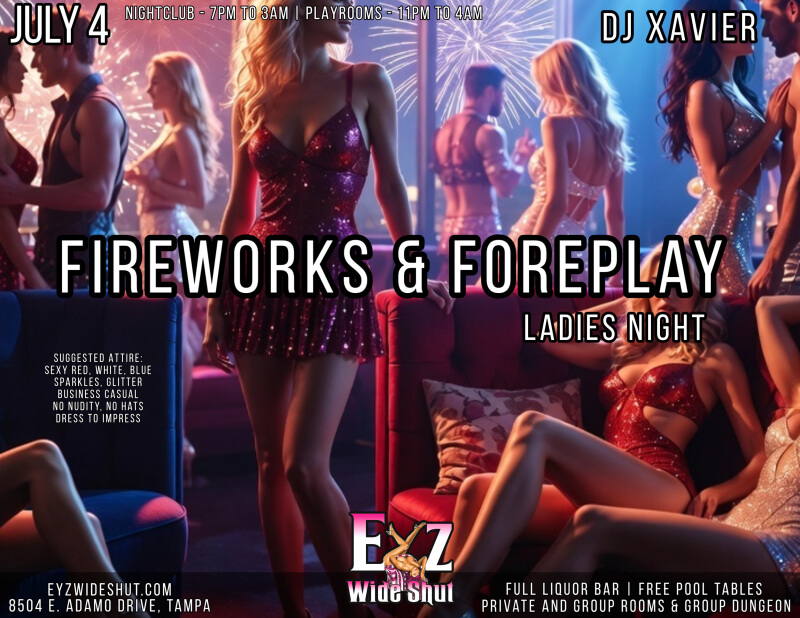 Fireworks and Foreplay Ladies Night - Eyz Wide Shut