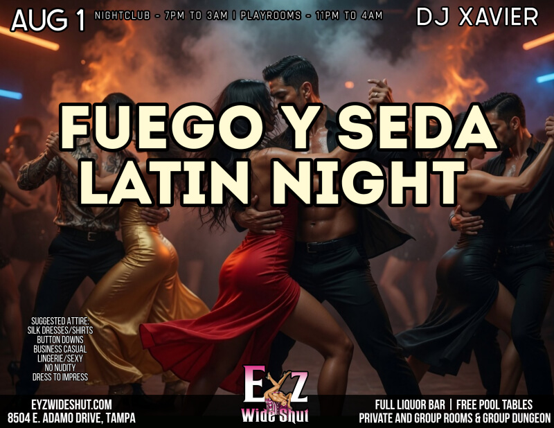 Fuego y Seda Latin Night - Eyz Wide Shut
