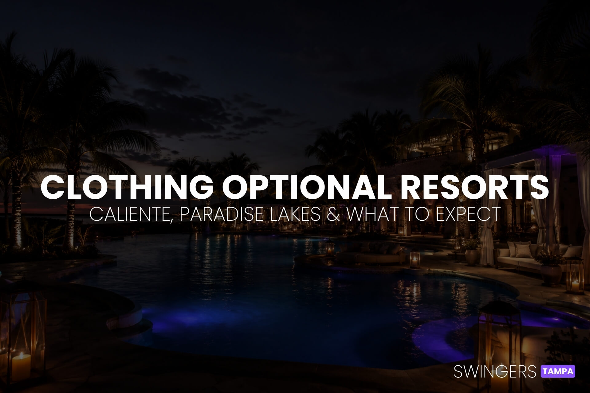Clothing-optional resorts near Tampa guide covering Caliente Resort, Paradise Lakes and what visitors should expect.